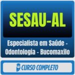 SESAU-AL (Especialista em Saúde - Odontologia - Bucomaxilo) Pós-Edital - 2026 - Rateio de Curso | Rateio Concursos | Me