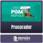 PGM-Manaus (Procurador Municipal) Sprint-Final - Revisão Ensino Jurídico - Pós-Edital - 2026 - Rateio de Curso | Rateio