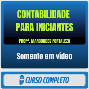 Contabilidade para Iniciantes (Prof. Marcondes Fortaleza) - Somente em Vídeo - Rateio de Curso | Rateio Concursos | Mel