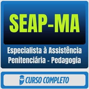 SEAP-MA (Especialista à Assistência Penitenciária - Pedagogia) Pós-Edital - 2026 - Rateio de Curso | Rateio Concursos |
