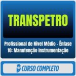 TRANSPETRO (Profissional de Nível Médio - Ênfase 10: Manutenção Instrumentação) Pós-Edital - 2026 - Rateio de Curso | R