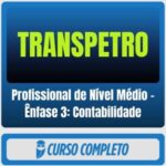 TRANSPETRO (Profissional de Nível Médio - Ênfase 3: Contabilidade) Pacotaço - Pacote Teórico + Pacote Passo Estratégico
