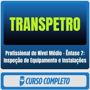 TRANSPETRO (Profissional de Nível Médio - Ênfase 7: Inspeção de Equipamento e Instalações) Pós-Edital - 2026 - Rateio d