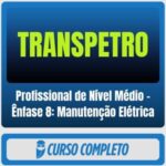TRANSPETRO (Profissional de Nível Médio - Ênfase 8: Manutenção Elétrica) Pós-Edital - 2026 - Rateio de Curso | Rateio C