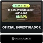 RATEIO DD PC-AP – RETA FINAL OFICIAL INVESTIGADOR DE POLÍCIA AMAPÁ