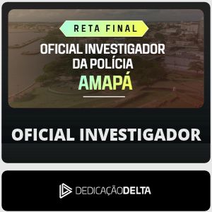 PC-AP - Reta Final (Ofical Investigador de Polícia) Dedicação Delta - Pós-Edital - 2026 - Rateio de Curso | Rateio Conc