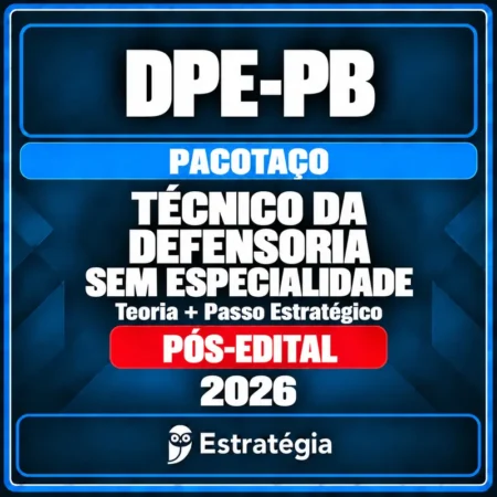 DPE-PB — Técnico da Defensoria, Sem Especialidade. Pacotaço 2026, Teoria + Passo Estratégico, Pós-Edital.
