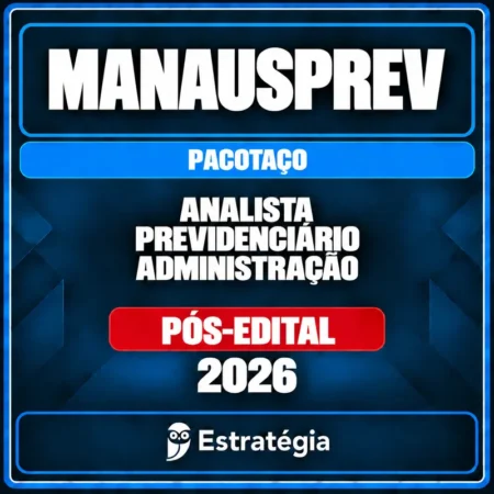 Rateio ManausPrev (Analista Previdenciário - Administração) Pacotaço - Pacote Teórico + Pacote Passo Estratégico - 2026 (Pós-Edital)