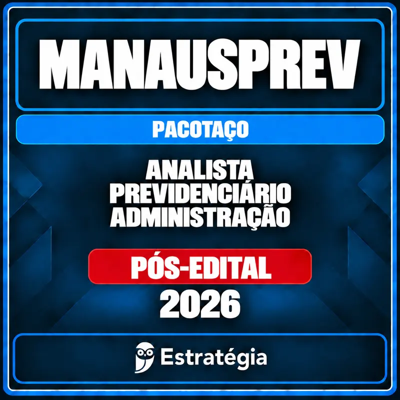 rateio-manausprev-analista-previdenciario-administracao-pacotaco-2026 Rateio ManausPrev (Analista Previdenciário - Administração) Pacotaço - Pacote Teórico + Pacote Passo Estratégico - 2026 (Pós-Edital)