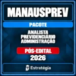 Rateio ManausPrev (Analista Previdenciário - Administração) Pacote - 2026 (Pós-Edital)