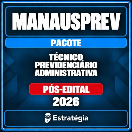 Rateio ManausPrev (Técnico Previdenciário - Administrativa) Pacote - 2026 (Pós-Edital)