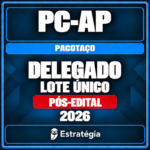 Rateio PC-AP (Delegado) Pacotaço - Pacote Teórico + Cursos para Fase Escrita e Cursos para Fase Oral - 2026 (Pós-Edital) - Lote Único