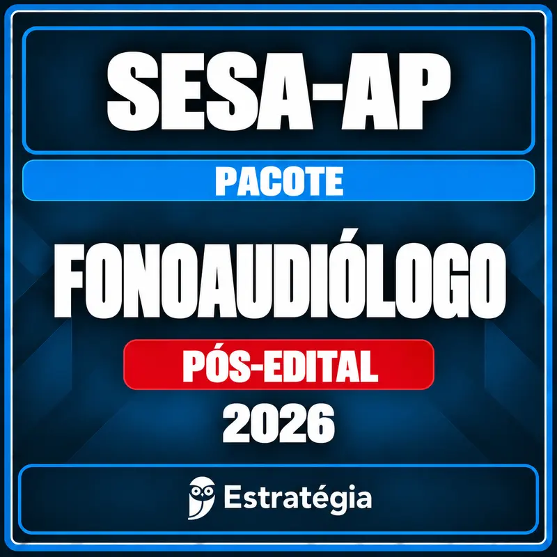 Pacote para SESA-AP (Fonoaudiólogo) 2026 (Pós-Edital) Pacote para SESA-AP (Fonoaudiólogo) 2026 (Pós-Edital) - Rateio de Curso | Rateio Concursos | Melhor Site de Rateio de C