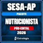 Pacote para SESA-AP (Nutricionista) 2026 (Pós-Edital) - Rateio de Curso | Rateio Concursos | Melhor Site de Rateio de C