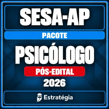 Pacote para SESA-AP (Psicólogo) 2026 (Pós-Edital) - Rateio de Curso | Rateio Concursos | Melhor Site de Rateio de Cur