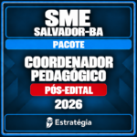 Rateio SME Salvador-BA (Coordenador Pedagógico) Pacote - 2026 (Pós-Edital)