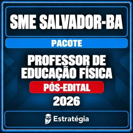 Rateio SME Salvador-BA (Professor de Educação Física) Pacote - 2026 (Pós-Edital)