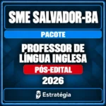 Rateio SME Salvador-BA (Professor de Língua Inglesa) Pacote - 2026 (Pós-Edital)