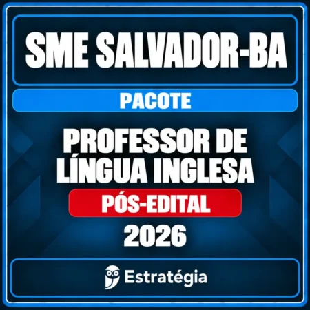 Rateio SME Salvador-BA (Professor de Língua Inglesa) Pacote - 2026 (Pós-Edital)