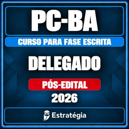 Estratégia — PC-BA (Delegado) Curso para Fase Escrita - 2026 (Pós-Edital)
