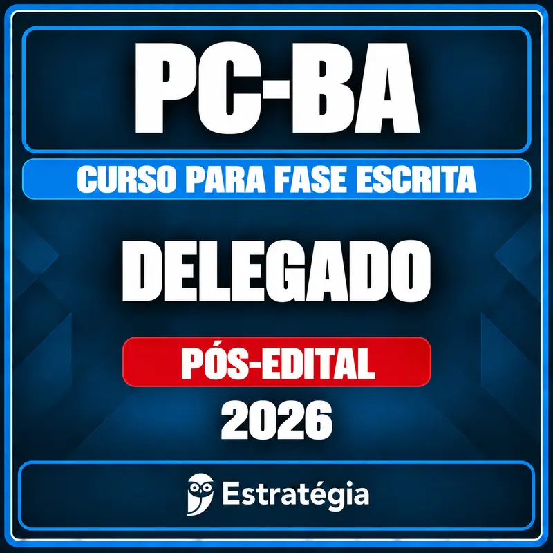 rcpc-32861-pc-ba-delegado-fase-escrita-2026 Estratégia — PC-BA (Delegado) Curso para Fase Escrita - 2026 (Pós-Edital)