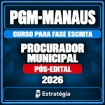 Estratégia — PGM-Manaus (Procurador Municipal) Curso para Fase Escrita - 2026 (Pós-Edital)