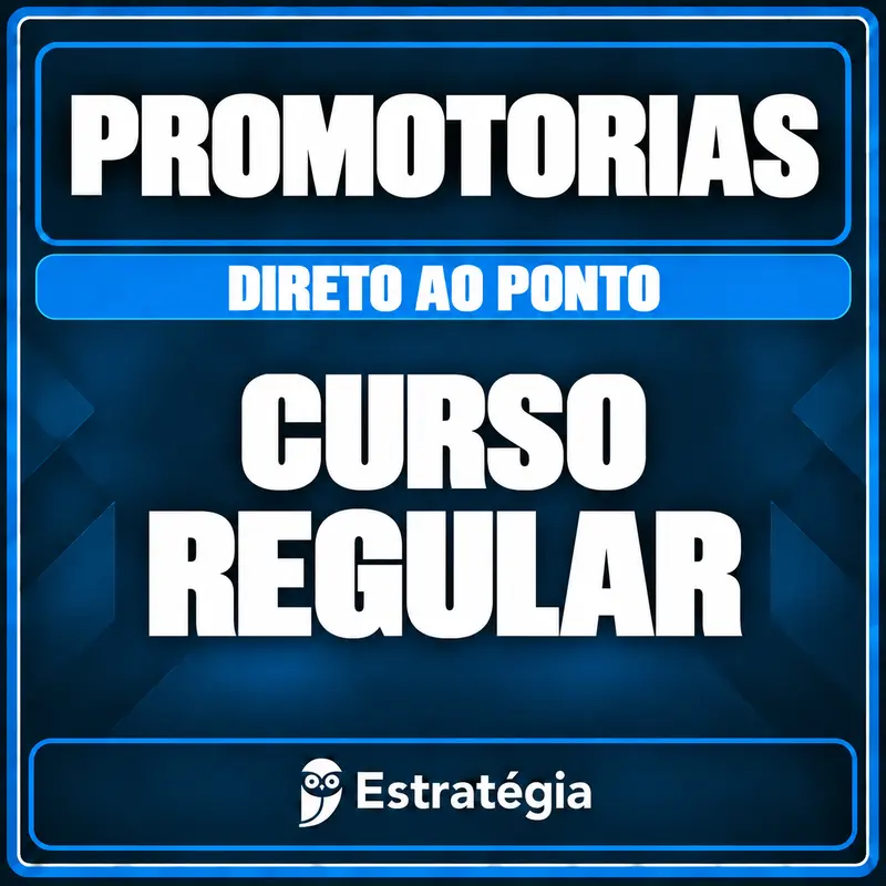 RCPC — Estratégia — Promotorias — Direto ao Ponto — Curso Regular Estratégia — Direto ao Ponto — Promotorias — Curso Regular