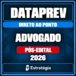 Estratégia — DATAPREV (Advogado) Direto ao Ponto - 2026 (Pós-Edital)