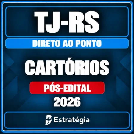 Estratégia — Cartórios do TJ-RS - Direto ao Ponto - 2026 (Pós-Edital)