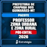 Prefeitura de Chapada dos Guimarães-MT (Professor Zona Urbana e Zona Rural) Pacote - 2026 (Pós-Edital) - Rateio de Curs