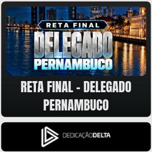 PC-PE (Delegado) Reta Final - Dedicação Delta - Pós-Edital - 2026 - Rateio de Curso | Rateio Concursos | Melhor Site de