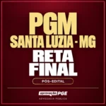 PGM Santa Luzia – Reta Final Aprovação PGE – RCPC