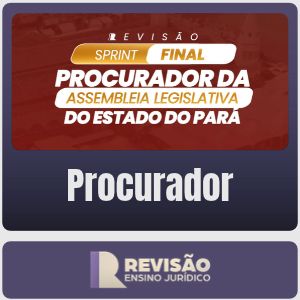 ALE-PA (Procurador) Sprint-Final - Revisão Ensino Jurídico - Pós-Edital - 2026 - Rateio de Curso | Rateio Concursos | M