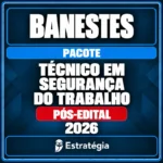 Rateio Pacote para Banestes (Técnico em Segurança do Trabalho) – 2026 (Pós-Edital) Lote Especial