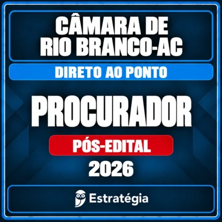 Câmara de Rio Branco-AC (Procurador) Direto ao Ponto - 2026 (Pós-Edital) - Rateio de Curso | Rateio Concursos | Melhor