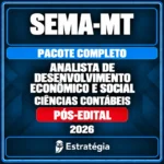 Pacote Completo para SEMA-MT (Analista de Desenvolvimento Econômico e Social - Ciências Contábeis) 2026 (Pós-Edital)