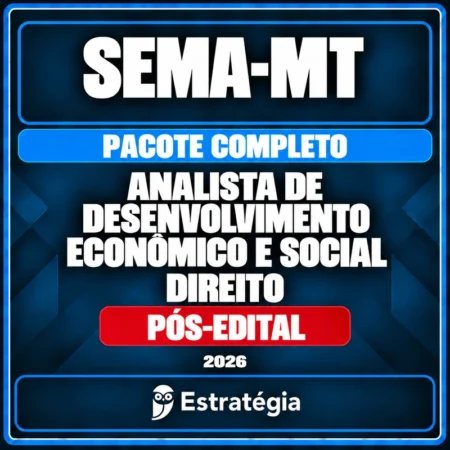 Pacote Completo para SEMA-MT (Analista de Desenvolvimento Econômico e Social - Direito) 2026 (Pós-Edital)