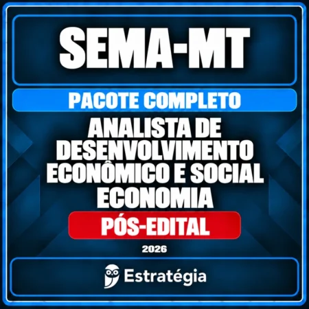 Pacote Completo para SEMA-MT (Analista de Desenvolvimento Econômico e Social - Economia) 2026 (Pós-Edital)