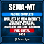 Pacote Completo para SEMA-MT (Analista de Meio Ambiente - Engenharia Ambiental; Engenharia Sanitarista, Engenharia Sanitária e Ambiental) 2026 (Pós-Edital)