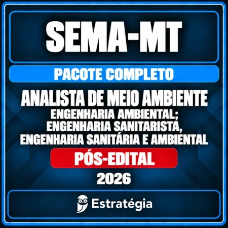 Pacote Completo para SEMA-MT (Analista de Meio Ambiente - Engenharia Ambiental; Engenharia Sanitarista, Engenharia Sanitária e Ambiental) 2026 (Pós-Edital)