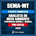 Pacote Completo para SEMA-MT (Analista de Meio Ambiente - Engenharia Química / Química) 2026 (Pós-Edital)