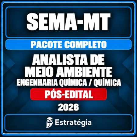 Pacote Completo para SEMA-MT (Analista de Meio Ambiente - Engenharia Química / Química) 2026 (Pós-Edital)