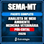Pacote Completo para SEMA-MT (Analista de Meio Ambiente - Medicina Veterinária) 2026 (Pós-Edital)