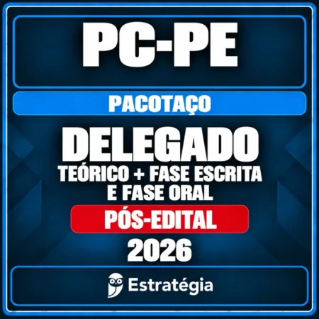 PC-PE (Delegado) Pacotaço - Pacote Teórico + Cursos para Fase Escrita e Fase Oral - 2026 (Pós-Edital) - Rateio de Curso