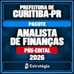 Rateio Pacote para Prefeitura de Curitiba-PR (Analista de Finanças) 2026 (Pós-Edital)