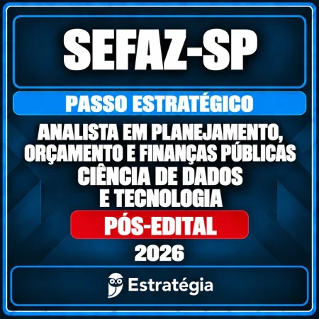 Pacote Passo Estratégico para SEFAZ-SP (Analista em Planejamento, Orçamento e Finanças Públicas - Ciência de Dados e Te