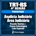 Pacotaço - Pacote Teórico + Pacote Passo Estratégico para TRT-RS 4ª Região (Analista Judiciário - Área Judiciária) Lote