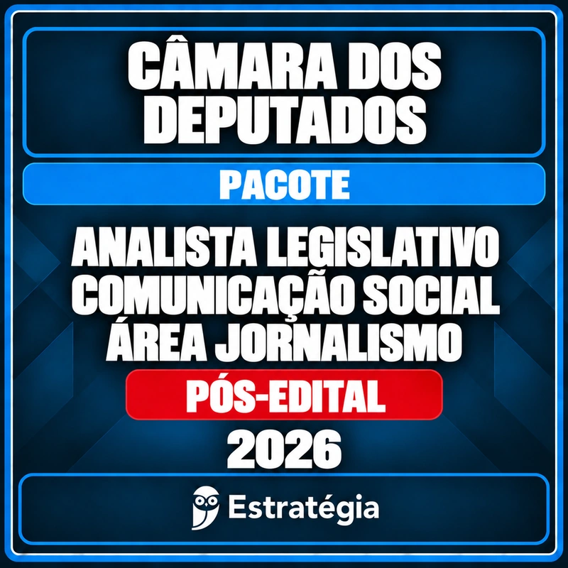 Câmara dos Deputados Jornalismo – Pacote 2026 – RCPC Pacote para Câmara dos Deputados (Analista Legislativo - Comunicação Social - Área Jornalismo) - 2026 (Pós-Edital) - Ra