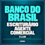 Banco do Brasil Club | Escriturário - Agente Comercial
