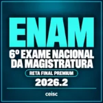 Rateio ENAM 2026.2 — 6º Exame Nacional da Magistratura — RETA FINAL PREMIUM — Ceisc